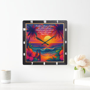 Horloge Carrée Mark 11:24 Tropical Sunset Prayer Verse