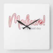 Horloge Carrée Mediocre on a Good Day Wall Clock (Recto)