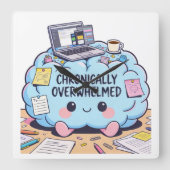 Horloge Carrée Neurodivergent Chronically Overwhelmed Cute Brain (Recto)