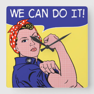 Horloge Carrée Nous Pouvons Le Faire ! Rosie le Riveter Pop Art R