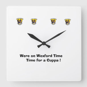 Horloge Carrée Nous sommes sur le temps de Wexford - C'est l'heur