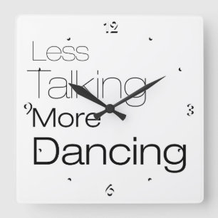 Horloge Carrée Parler moins plus de danse