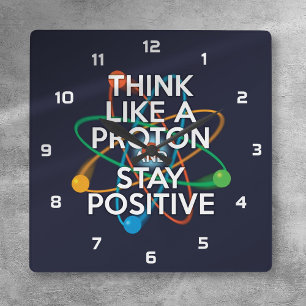 HORLOGE CARRÉE PENSEZ COMME UN PROTON ET RESTEZ POSITIF