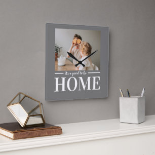 Horloge Carrée Photo moderne Gris C'est bien d'être à la maison C