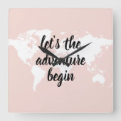 Horloge Carrée Positive rose Commençons l'aventure Carte du Monde (Recto)