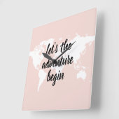 Horloge Carrée Positive rose Commençons l'aventure Carte du Monde (Angle)