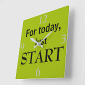 Horloge Carrée Pour aujourd'hui, juste COMMENCER Cool Motivationa (Angle)