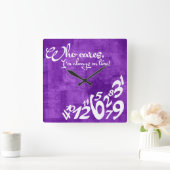 Horloge Carrée Qui s'en soucie, je suis toujours à l'heure ! - vi (Maison)