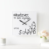 Horloge Carrée quoi qu'il en soit, je suis en retard (Maison)