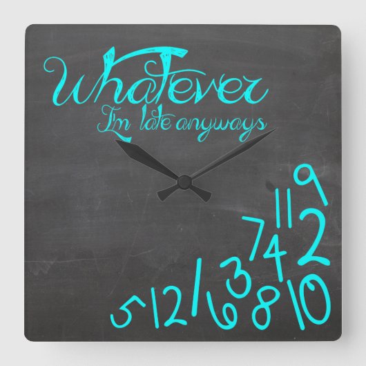 Horloge Carrée quoi qu'il en soit, je suis en retard... (Recto)