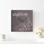 Horloge Carrée Quoi qu'il en soit, je suis en retard de toute faç (Maison)