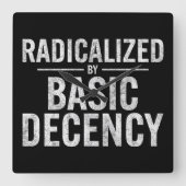 Horloge Carrée Radicalement Par Une Décence Fondamentale Drôle (Recto)