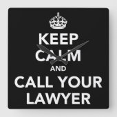Horloge Carrée Restez calme et appelez votre avocat (Recto)