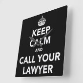 Horloge Carrée Restez calme et appelez votre avocat (Angle)