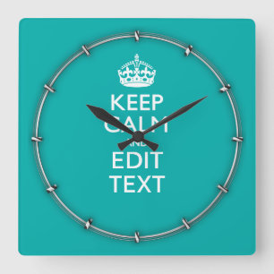 Horloge Carrée Restez calme et votre texte sur Accent Turquoise