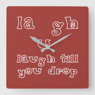 Horloge Carrée Rire Jusqu'À Ce Que Vous Déposez