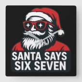 Horloge Carrée Santa says six seven - christmas humor (Recto)
