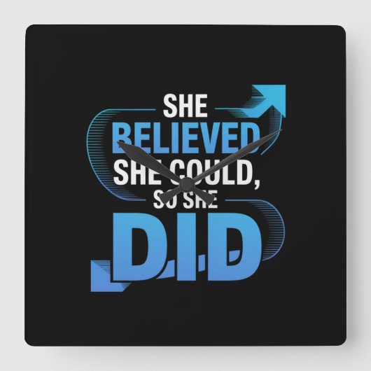 Horloge Carrée She Believed She Could, So She Did (Recto)