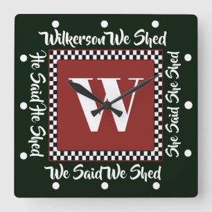 HORLOGE CARRÉE SHED SHE SHED WE SHED CLOCK