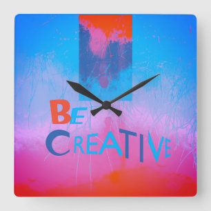 Horloge Carrée "Soyez créatif" Bleu Orange Magenta Design