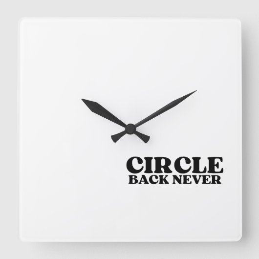 Horloge Carrée Synchronized Finality | Circle Back Never (Recto)