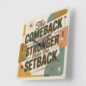 Horloge Carrée The Comeback Is Always Stronger Than The Setback (Angle)