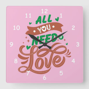 Horloge Carrée Tout ce dont vous avez besoin est l'AMOUR