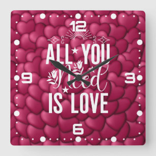 Horloge Carrée Tout ce dont vous avez besoin est Love-20230