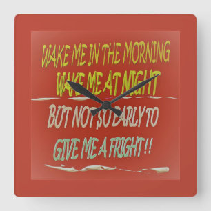 Horloge Carrée Wake me in the morning any time but early