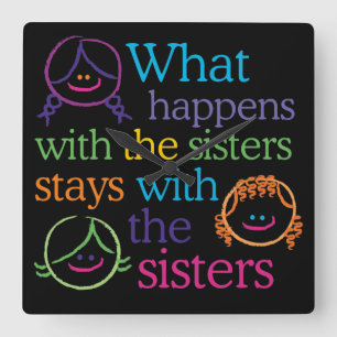 Horloge Carrée What Happens with the Sisters Cute Wall Clock