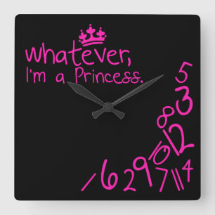 Horloge Carrée Whatever, I'm a Princess