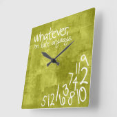 Horloge Carrée whatever, i'm late anyways (Angle)