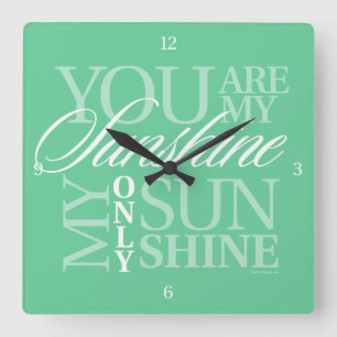 Horloge Carrée You Are My Sunshine