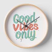 Horloge Good Vibes uniquement (Recto)