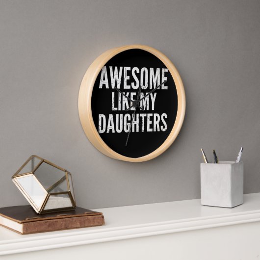 Horloge Incroyable comme mes filles (Bureau)