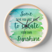 Horloge Inspirational Life Quote – Create Your Own Sunshin (Recto)