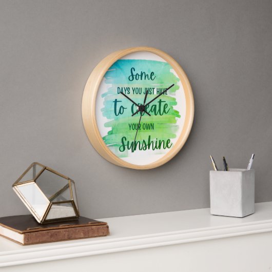 Horloge Inspirational Life Quote – Create Your Own Sunshin (Bureau)