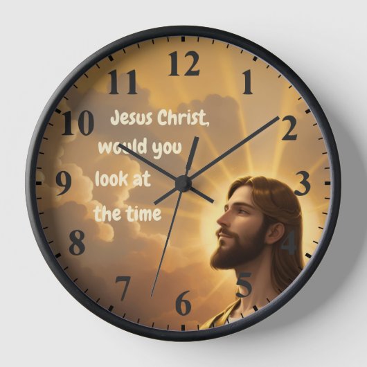 Horloge Jésus-Christ voudriez-vous regarder le temps humor (Recto)