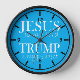 Horloge Jésus est mon Seigneur Trump est mon Président