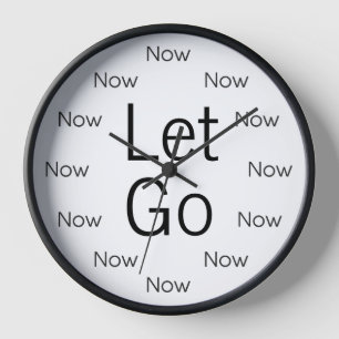 Horloge Lâchez prise et soyez ici maintenant est une horlo