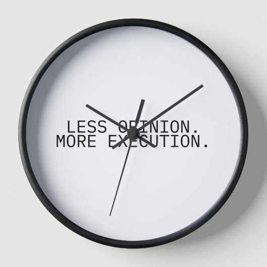 Horloge Less Opinion More Execution Minimalist Wall Clock (Recto)