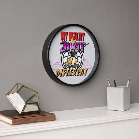 HORLOGE MA RÉALITÉ EST JUSTE DIFFÉRENTE ! (Bureau)
