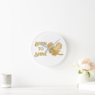 Horloge murale Born to Shine par Poet Adiela Akoo