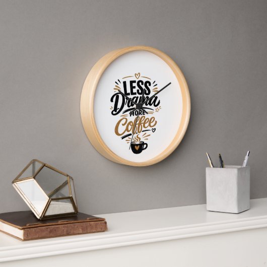 Horloge murale Moins de Drame Plus de Café (Bureau)