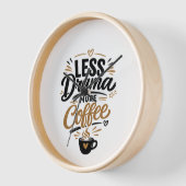 Horloge murale Moins de Drame Plus de Café (Angle)