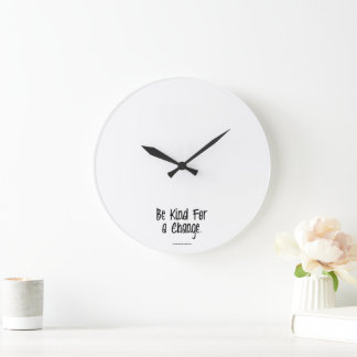 Horloge murale Soyez gentil pour un changement