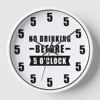 Horloge Pas de boisson avant 17 heures - Drôle