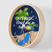 Horloge Retired... Every Day est Saturday (Angle)