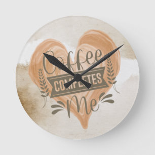 Horloge Ronde Aquarelle "Le café me complète"