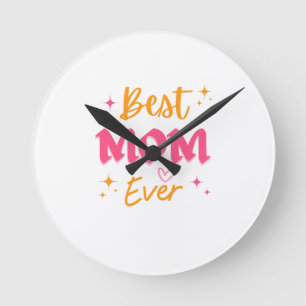 Horloge Ronde Best Mom Ever - Jolie conception cadeau de fête de